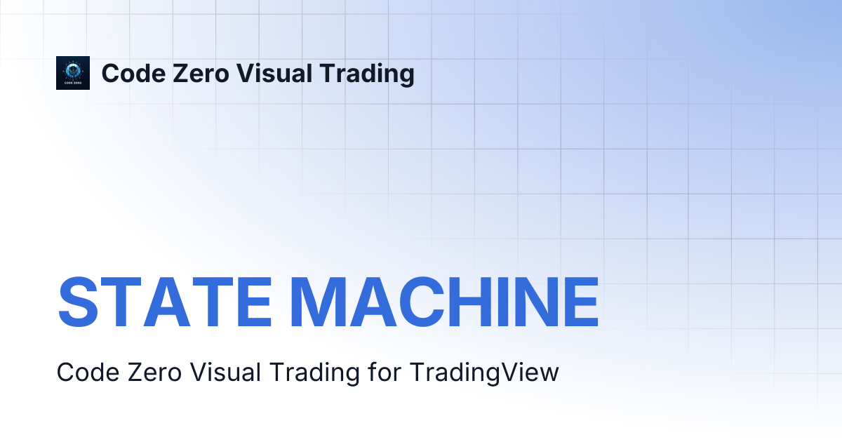 STATE MACHINE | Code Zero Visual Trading